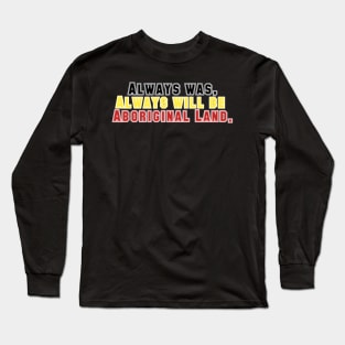 Always was Always will be collage font Long Sleeve T-Shirt